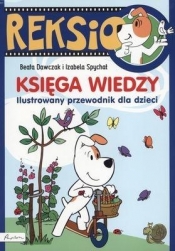 Reksio. Księga wiedzy. Ilustrowany przewodnik - Opracowanie zbiorowe