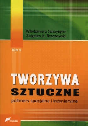 Tworzywa sztuczne Tom 2 - Szlezyngier Włodzimierz, Brzozowski Zbigniew K.