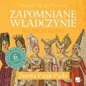 Zapomniane władczynie Kolekcja audio (Audiobook) - Dorota Pająk-Puda