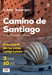 Camino de Santiago. Droga Świętego Jakuba. Przewodnik dla turystów i pielgrzymów - Łukasz Supergan