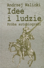 Idee i ludzie - Andrzej Walicki