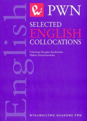 Selected English Collocations - Douglas-Kozłowska Christian