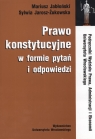 Prawo konstytucyjne w formie pytań i odpowiedzi Podręczniki Wydziałau Jabłoński Mariusz , Jarosz Żukowska  Sylwia