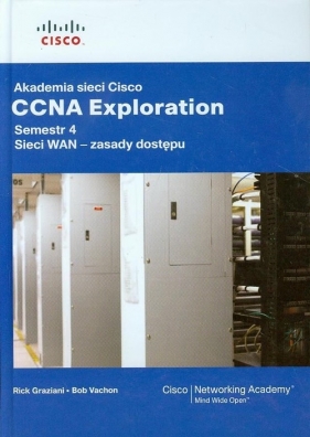 Akademia sieci Cisco CCNA Exploration Semestr 4 z płytą CD - Vachon Bob, Graziani Rick