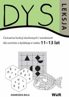Dysleksja 11-13 lat (Uszkodzona okładka) - Agnieszka Bala