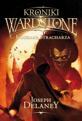 Kroniki Wardstone. Koszmar Stracharza - Joseph Delaney