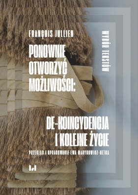 Ponownie otworzyć możliwości: de-koincydencja i kolejne życie - Jullien François