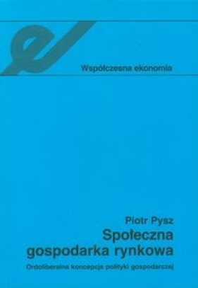 Społeczna gospodarka rynkowa - Pysz Piotr