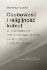 Osobowość i religijność kobiet w kontekście ich doświadczenia osobistego i Stanisław Głaz