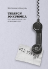 Telefon do Kuronia, czyli wspomnienie kilku... Włodzimierz Fenrych