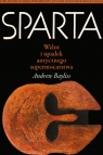 Sparta. Wzlot i upadek antycznego supermocarstwa Andrew Bayliss .