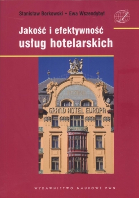 Jakość i efektywność usług hotelarskich - Borkowski Stanisław, Wszendobył Ewa