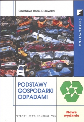 Podstawy gospodarki odpadami - Czesława Rosik-Dulewska