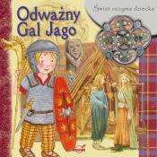 Świat oczyma dziecka. Odważny Gal Jago - Opracowanie zbiorowe