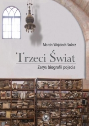 Trzeci Świat. Zarys biografii pojęcia