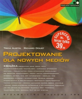 Projektowanie dla nowych mediów - Austin Tricia, Doust Richard