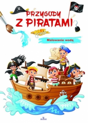 Przygody z piratami. Malowanie wodą - Zbigniew Płażewski, Elżbieta Rola