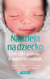 Nadzieja na dziecko czyli cała prawda o naprotechnologii - Terlikowski Tomasz P., Hilgers Thomas