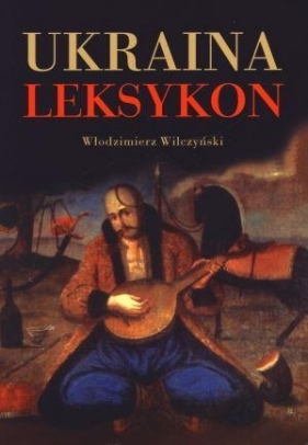 Ukraina Leksykon - Wilczyński Włodzimierz