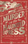Murder on the Haunted Express Emma Mason