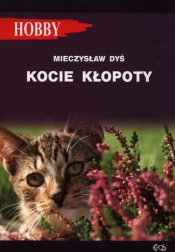 Kocie kłopoty - Dyś Mieczysław