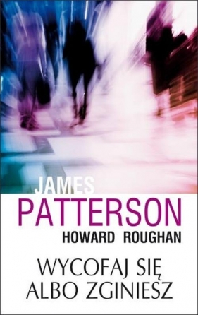 Wycofaj się albo zginiesz - Roughan Howard, Patterson James<br />