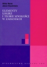 Elementy logiki i teorii mnogości w zadaniach Marek Wiktor, Onyszkiewicz Janusz