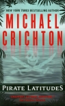 Pirate Latitudes  Crichton Michael