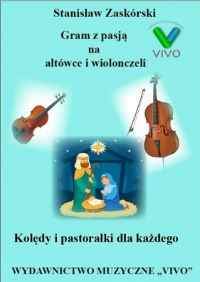Gram z pasją na altówce i wiolonczeli - Stanisław Zaskórski