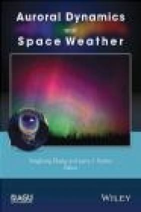Auroral Dynamics and Space Weather Larry Paxton, Zhang Yongliang