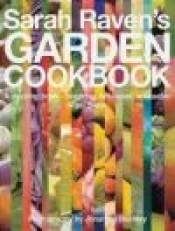 Sarah Raven's Garden Cookbook