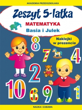 Zeszyt 5-latka. Matematyka. Basia i Julek - Joanna Paruszewska