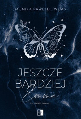 Jeszcze bardziej Emma. Po prostu Emma. Tom 2 - Monika Pawelec-Wijas
