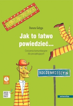 Jak to łatwo powiedzieć... Ćwiczenia komunikacyjne dla początkujących A1, A2 (wersja polska) - Gałyga Danuta