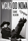 Wciąż od nowa Diane Keaton