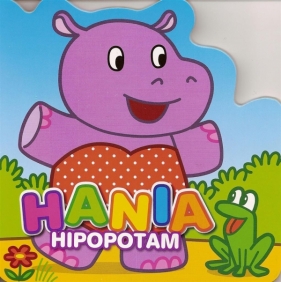 Moi mali przyjaciele Hipopotam Hania