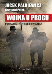 Wojna u progu - Pałkiewicz Jacek, Petek Krzysztof
