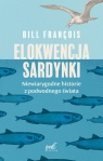 Elokwencja sardynkiNiewiarygodne historie z podwodnego świata François Bill