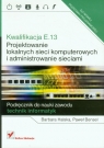 Kwalifikacja E.13 Projektowanie lokalnych sieci komputerowych i administrowanie Halska Barbara, Bensel Paweł