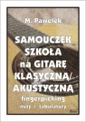 Samouczek. Szkoła na gitarę klasyczną/akustyczną.. M. Pawełek