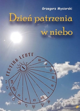 Dzień patrzenia w niebo - Grzegorz Mysiorski