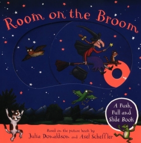 Room on the Broom A Push, Pull and Slide Book - Julia Donaldson