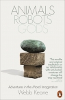 Animals, Robots, Gods wer. angielska Webb Keane