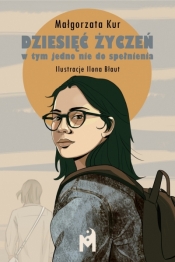 Dziesięć życzeń, w tym jedno nie do spełnienia - Małgorzata Kur
