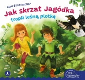 Jak skrzat Jagódka tropił leśną plotkę - Ewa Stadtmüller