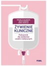 Żywienie kliniczne. Podręcznik dla studentów uczelni medycznych Jacek Sobocki, Anna Zmarzły