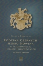 Rodzina Czernych herbu Nowina w średniowieczu i czasach nowożytnych - Joanna Brzegowy