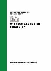 W kręgu zagadnień Senatu RP - Szmyt Andrzej, Rytel-Warzocha Anna
