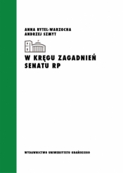 W kręgu zagadnień Senatu RP - Andrzej Szmyt, Anna Rytel-Warzocha