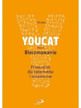 YOUCAT Bierzmowanie. Przewodnik dla katechetów - Nils Baer